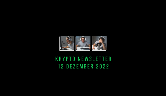 Krypto Newsletter, 12 Dezember 2022