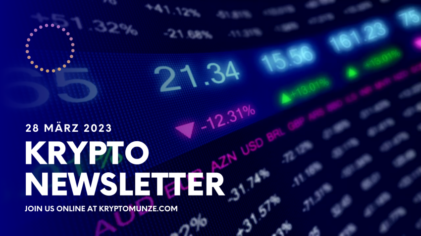 Krypto Newsletter –  : 28 März 2023